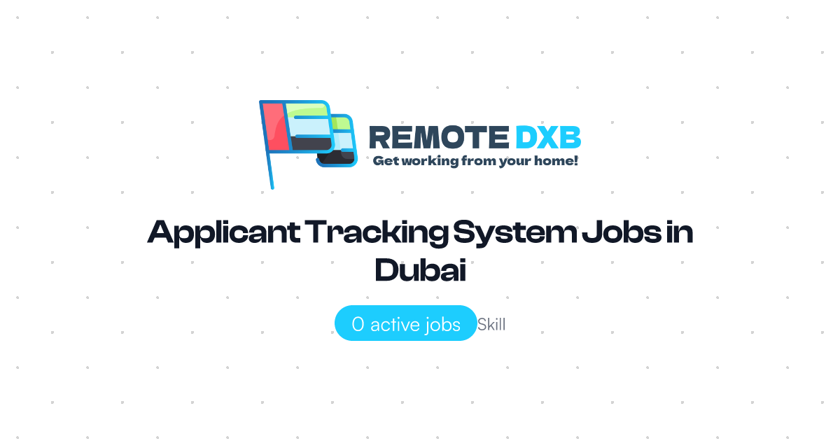 Applicant Tracking System Jobs in Dubai and UAE - Remote DXB