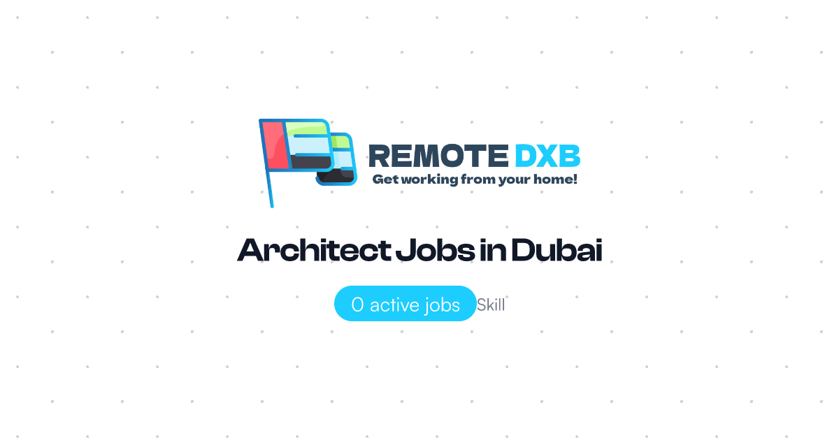 Architect Jobs in Dubai and UAE - Remote DXB