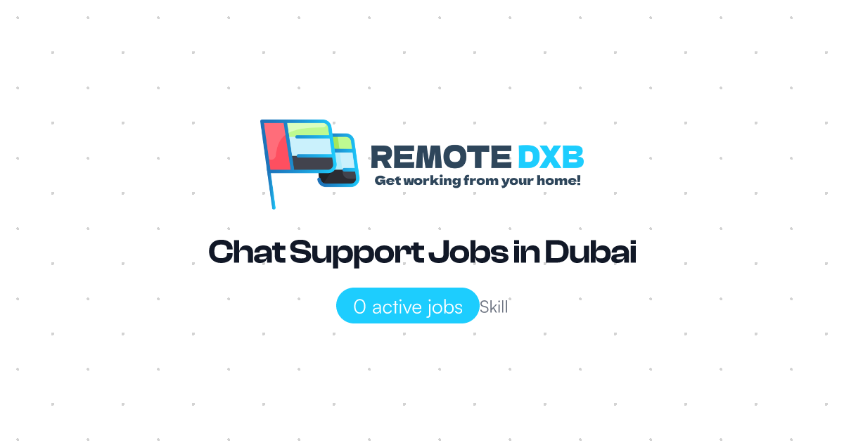 Chat Support Jobs in Dubai and UAE - Remote DXB