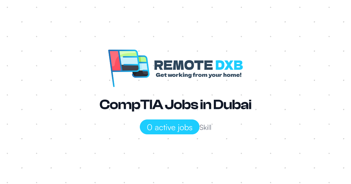 CompTIA Jobs in Dubai and UAE - Remote DXB