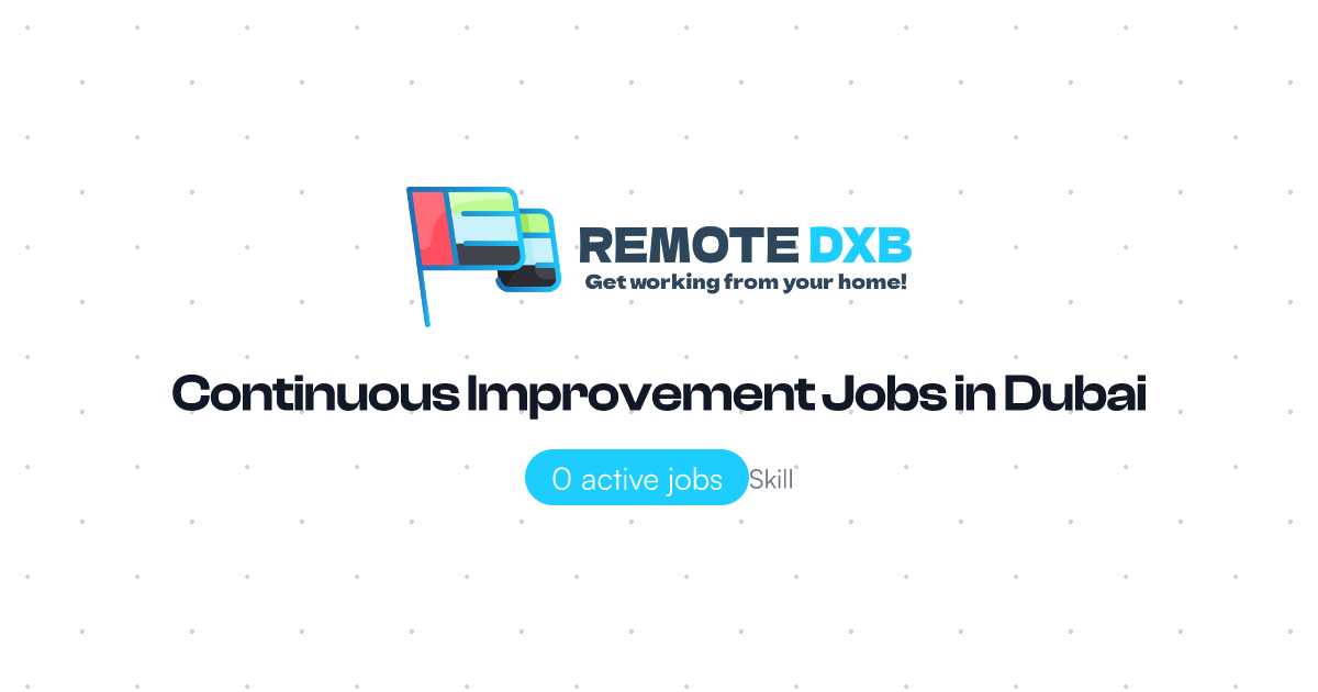 Continuous Improvement Jobs in Dubai and UAE - Remote DXB