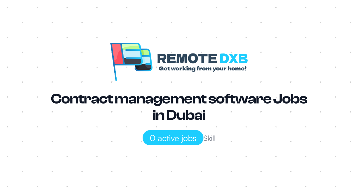 Contract management software Jobs in Dubai and UAE - Remote DXB