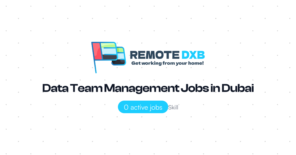 Data Team Management Jobs in Dubai and UAE - Remote DXB