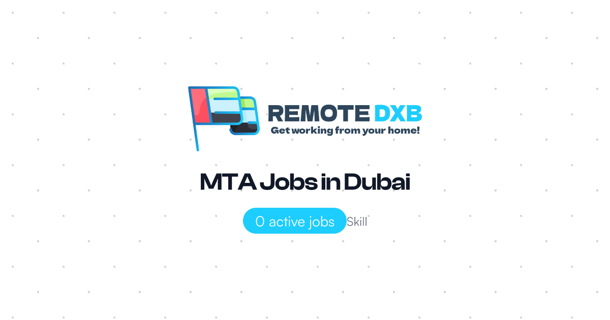 MTA Jobs in Dubai and UAE - Remote DXB