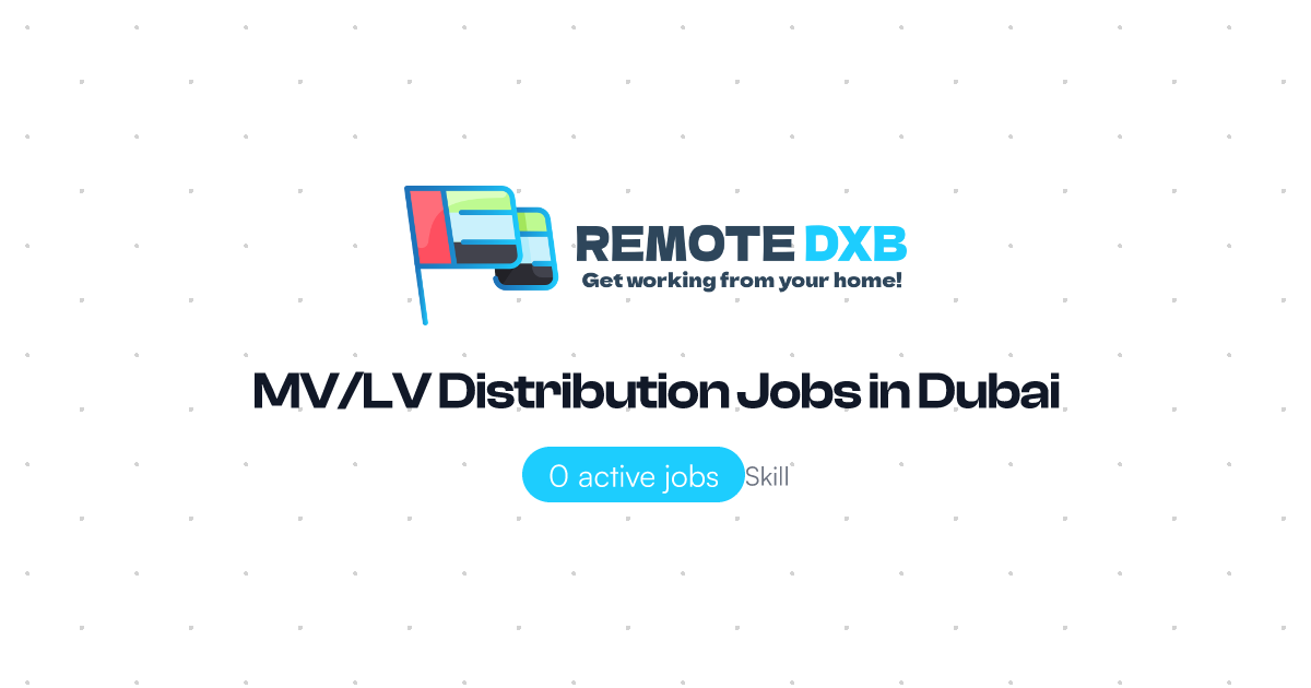 MV/LV Distribution Jobs in Dubai and UAE - Remote DXB