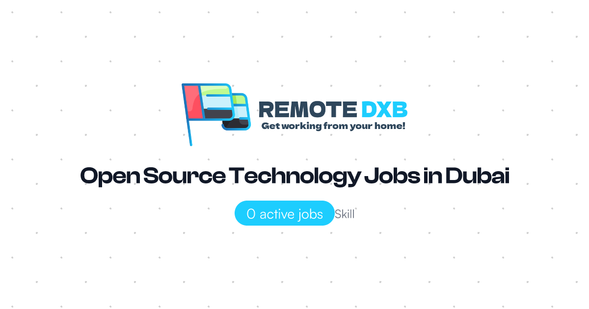Open Source Technology Jobs in Dubai and UAE - Remote DXB