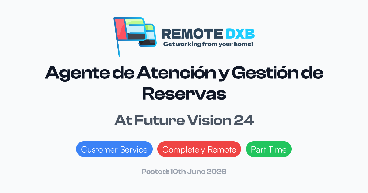 Agente de Atención y Gestión de Reservas at Future Vision 24 - Remote DXB