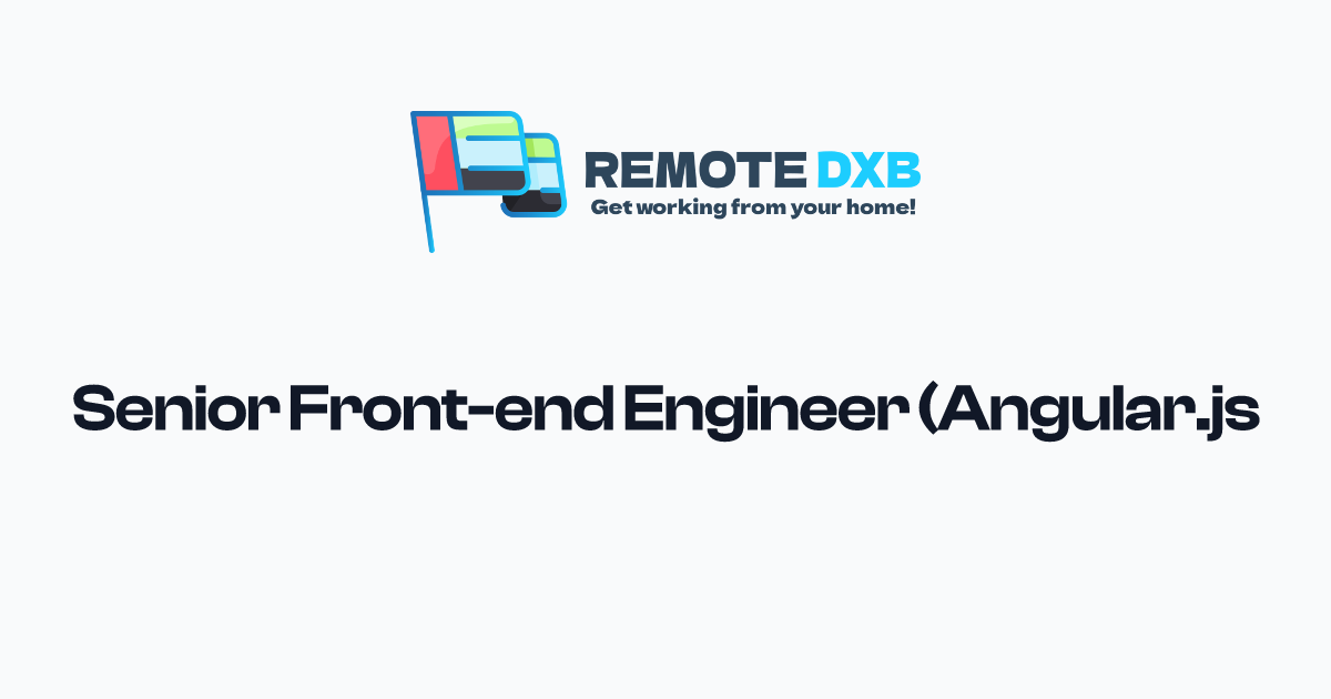 Senior Front-end Engineer (Angular.js) at Xenon7 - Remote DXB